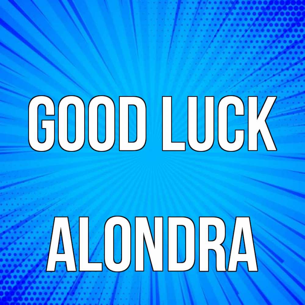 Greetings card с именем, Alondra Good luck на удачу Greetings with text for free download 