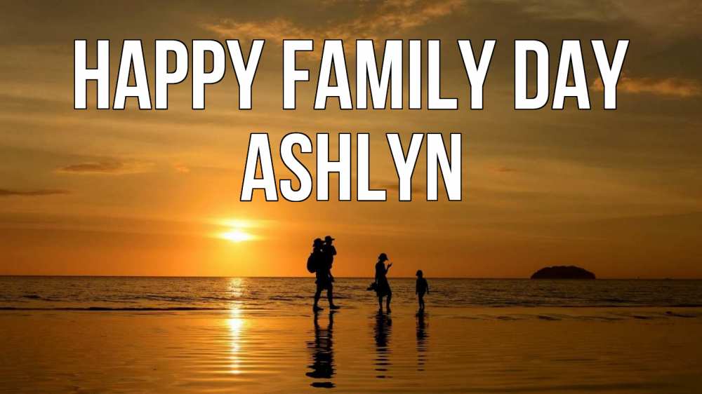 Greetings card с именем, Ashlyn happy family day с днем семьи Greetings with text for free download 