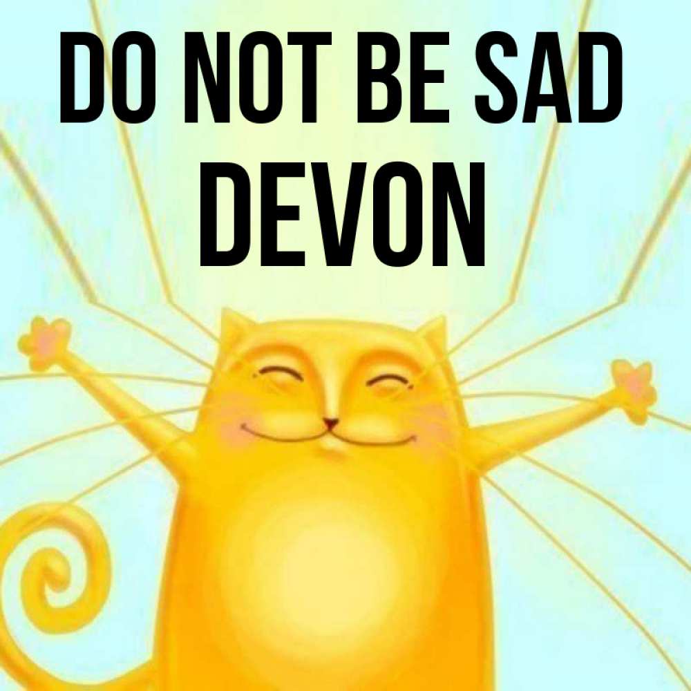 Greetings card с именем, Devon Do not be sad обнимашки усатые Greetings with text for free download 