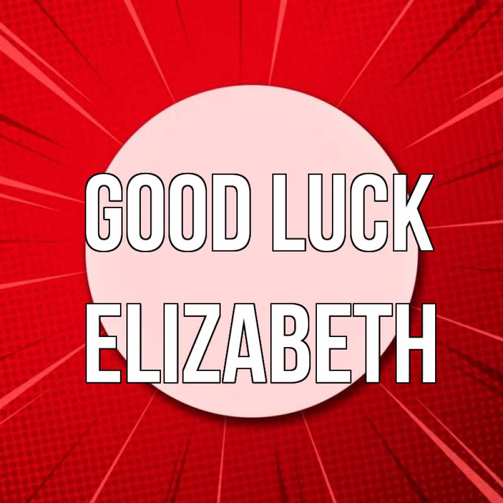 Greetings card с именем, Elizabeth Good luck розовая кнопка Greetings with text for free download 