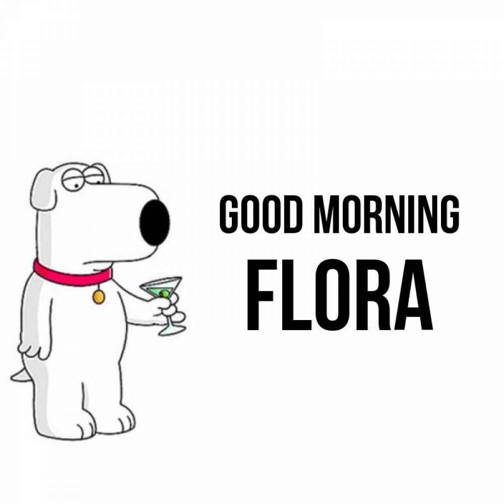 Greetings card с именем, Flora Good morning герои мультфильмов белый пес Greetings with text for free download 