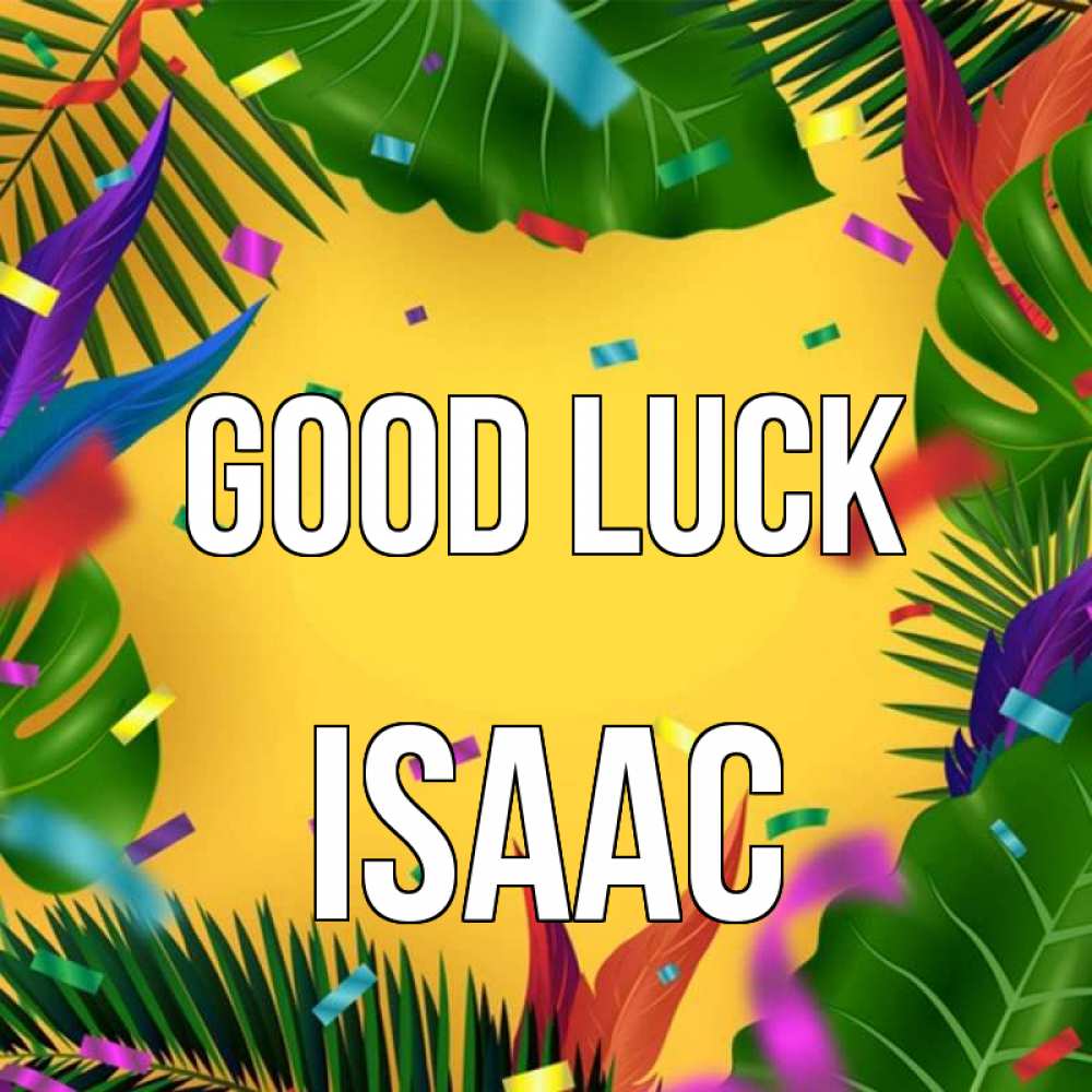 Greetings card с именем, Isaac Good luck тропики Greetings with text for free download 