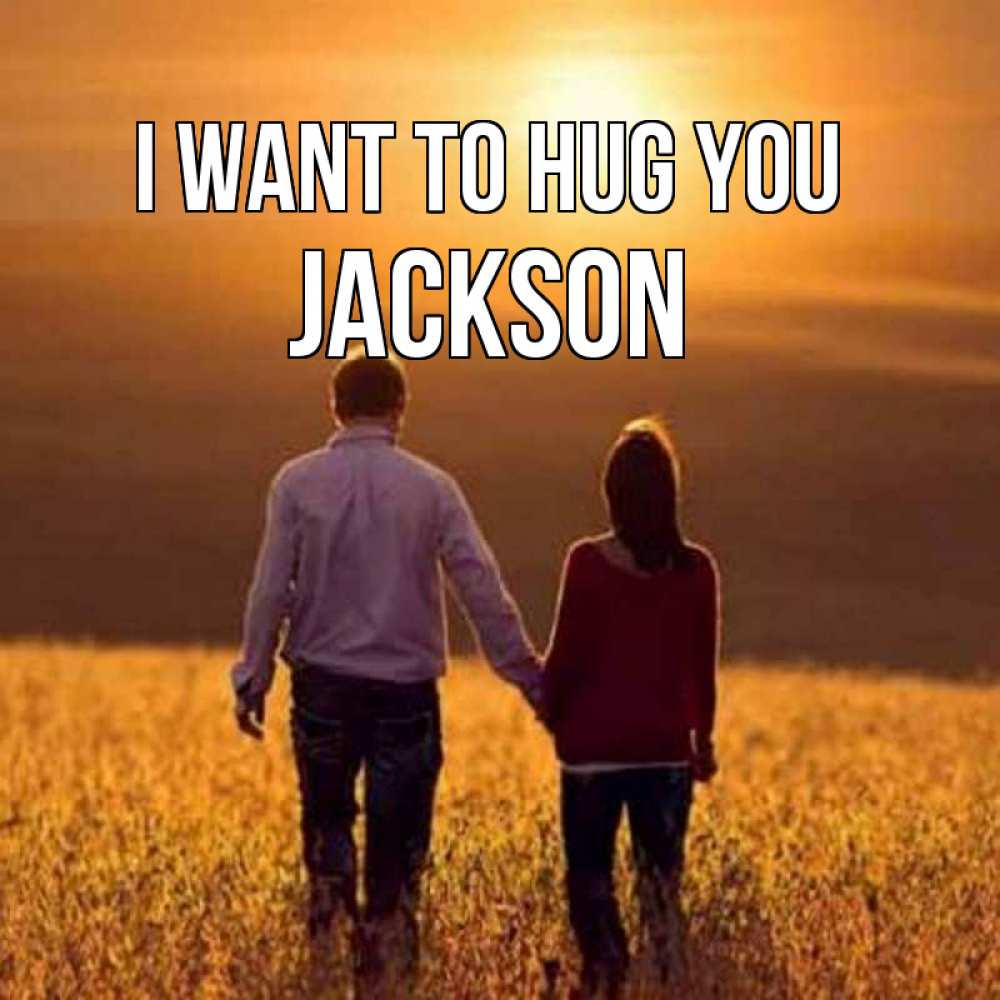 Greetings card с именем, Jackson I want to hug you оранжевое фото и солнце и небо и настроение Greetings with text for free download 