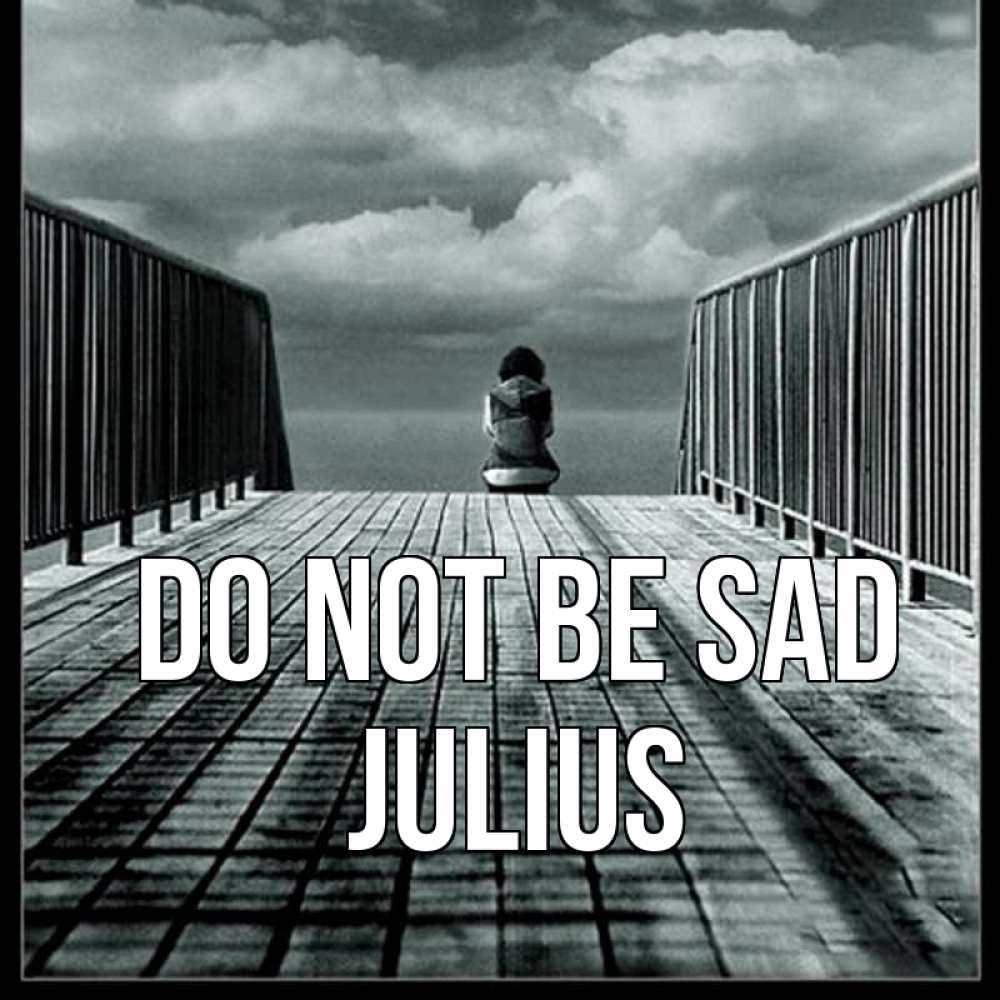 Greetings card с именем, Julius Do not be sad облака пирс забор 1 Greetings with text for free download 