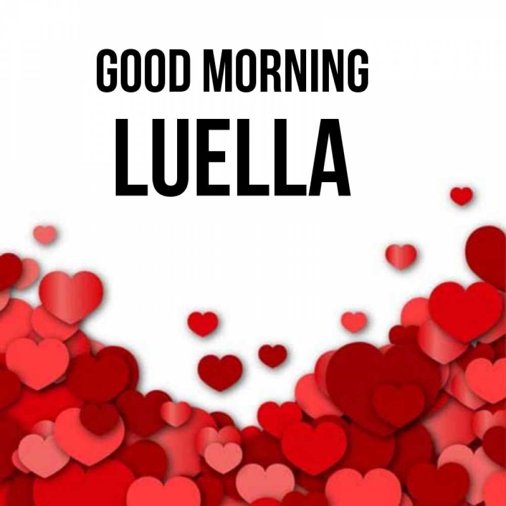 Greetings card с именем, Luella Good morning хорошего настроения Greetings with text for free download 