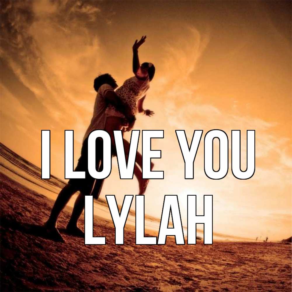 Greetings card с именем, Lylah I love you парень держит девушку Greetings with text for free download 