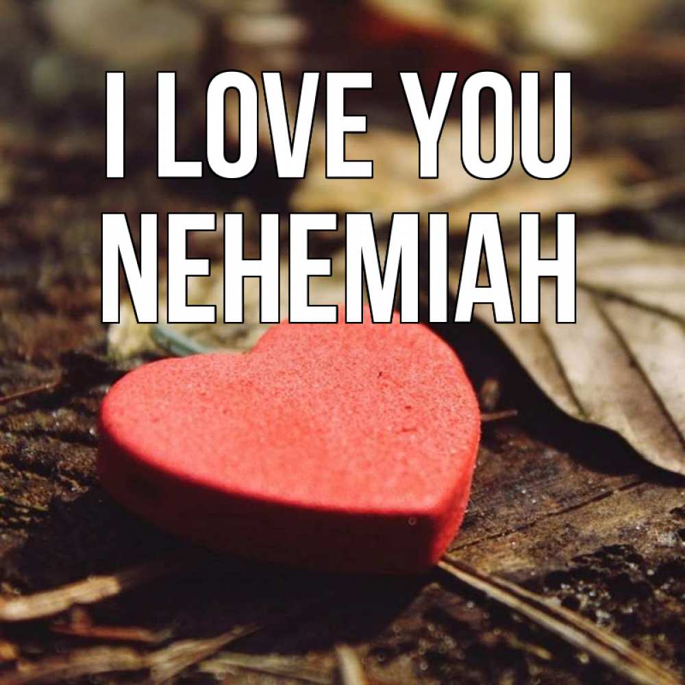 Greetings card с именем, Nehemiah I love you листья деревье 4 Greetings with text for free download 