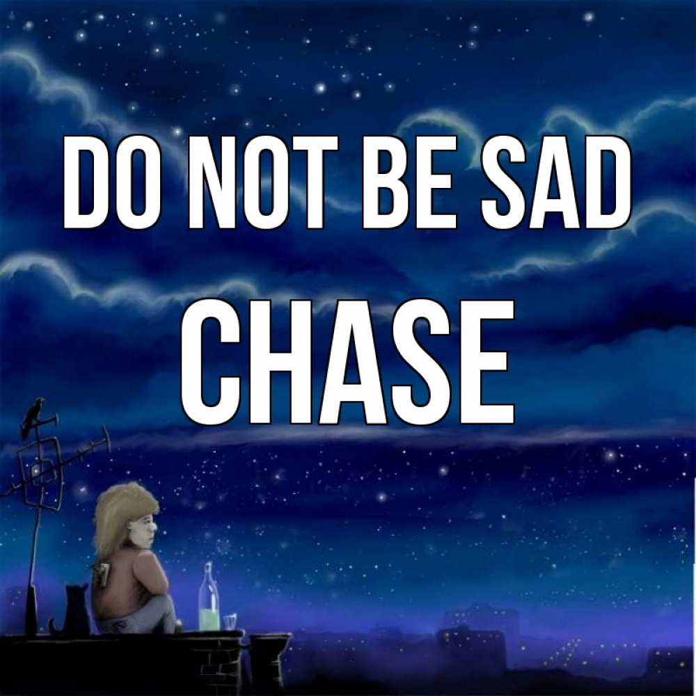 Greetings card с именем, Chase Do not be sad город с крыши Greetings with text for free download 