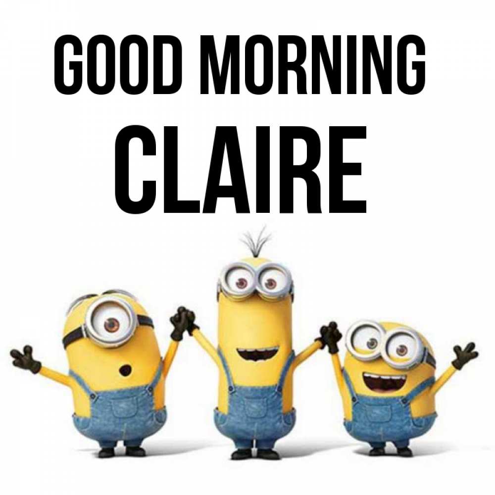 Greetings card с именем, Claire Good morning бодренького утра Greetings with text for free download 