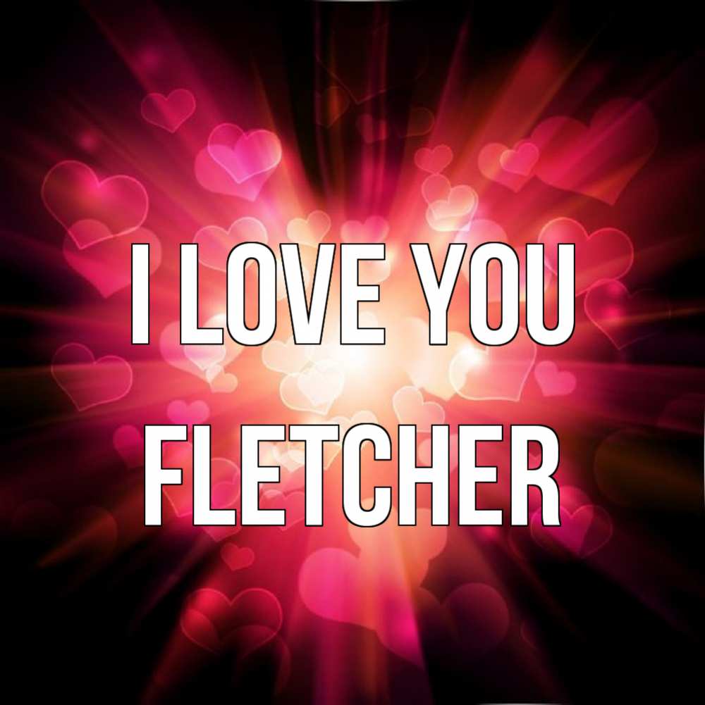 Greetings card с именем, Fletcher I love you рамочка 1 Greetings with text for free download 