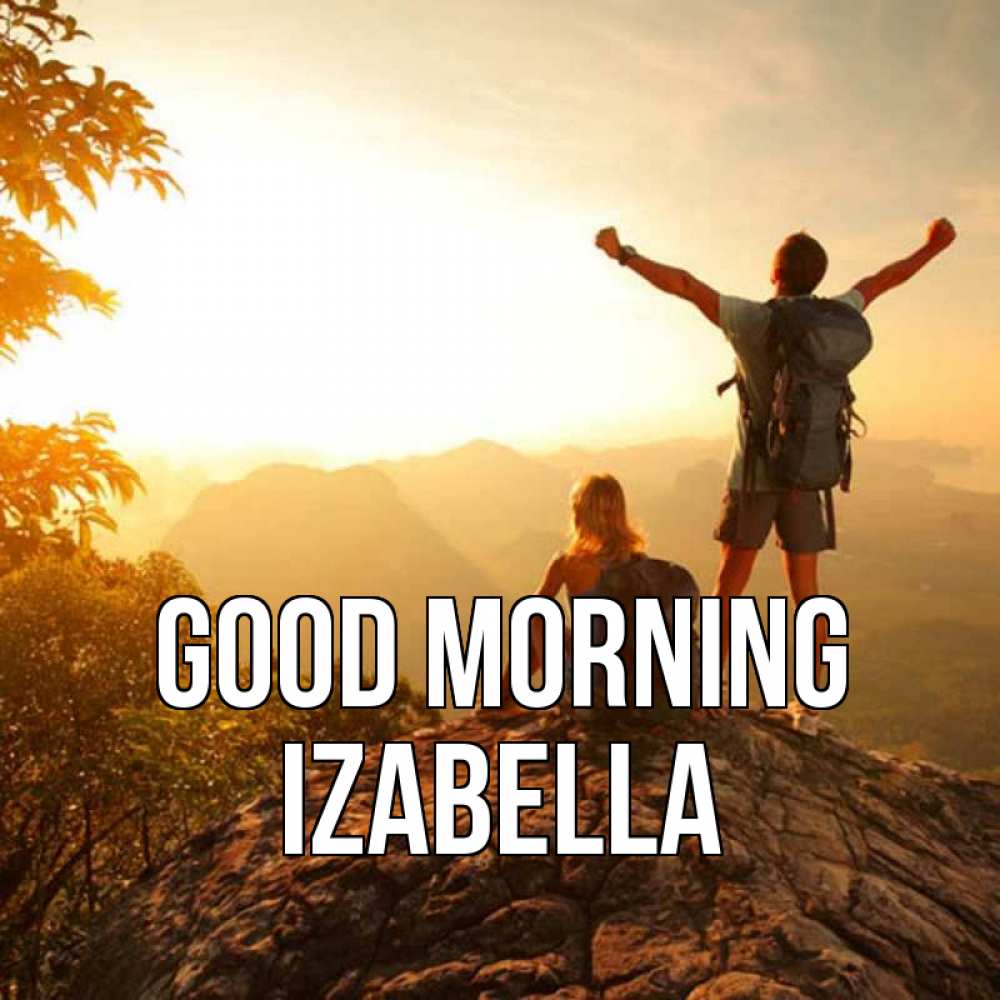Greetings card с именем, Izabella Good morning утро в горах Greetings with text for free download 