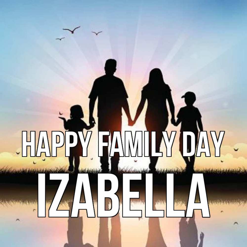 Greetings card с именем, Izabella happy family day сын, дочка, мама, папа, море , закат Greetings with text for free download 