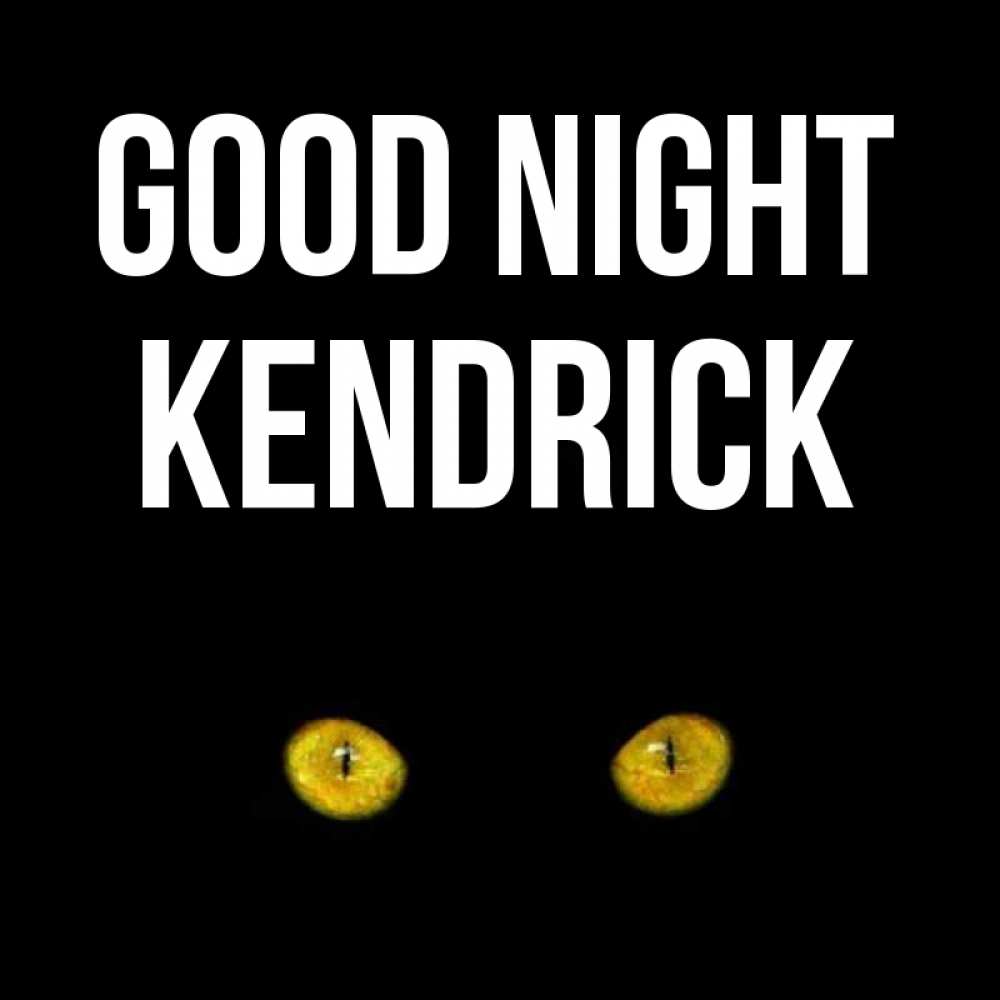 Greetings card с именем, Kendrick Good night сладких снов бесстрашный мой дружочек Greetings with text for free download 