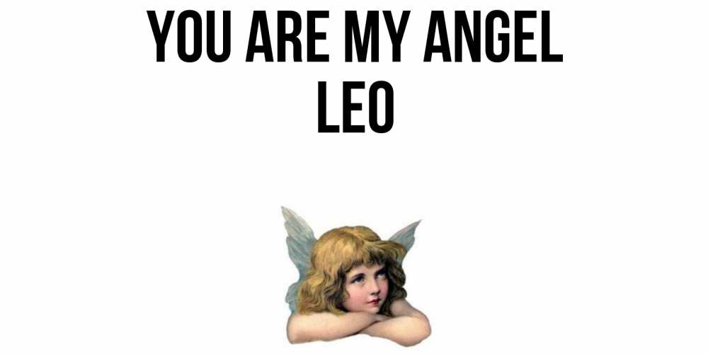 Greetings card с именем, Leo You are my angel ангел Greetings with text for free download 