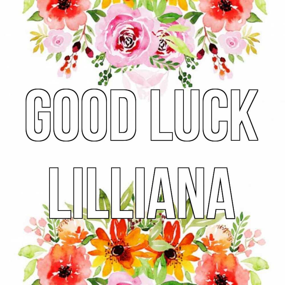 Greetings card с именем, Lilliana Good luck открытка с цветами акварелью Greetings with text for free download 