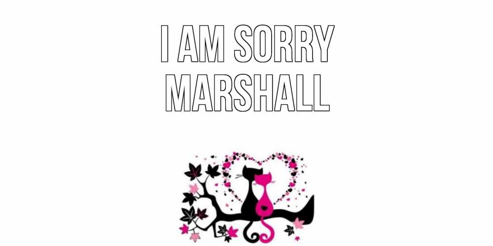 Greetings card с именем, Marshall I am sorry коты Greetings with text for free download 
