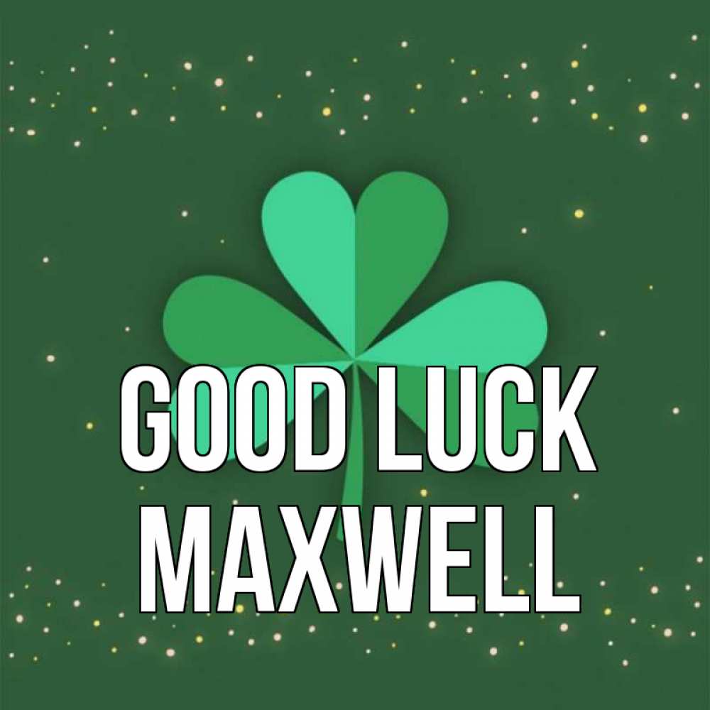 Greetings card с именем, Maxwell Good luck лист клевера Greetings with text for free download 