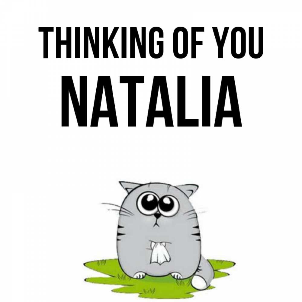 Greetings card с именем, Natalia Thinking of you тоска с платочком Greetings with text for free download 