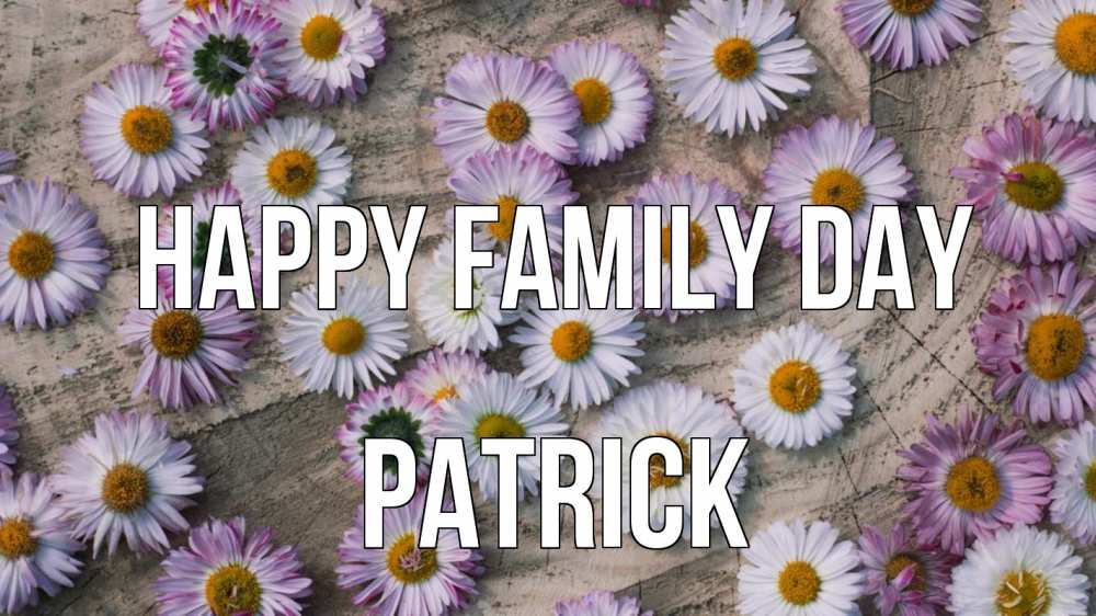 Greetings card с именем, Patrick happy family day с днем семьи Greetings with text for free download 