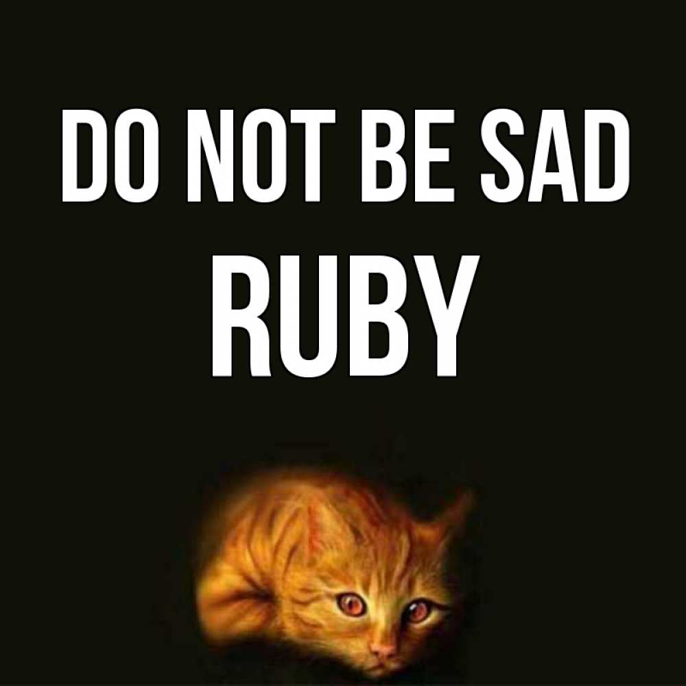 Greetings card с именем, Ruby Do not be sad лежащий кот в темноте Greetings with text for free download 