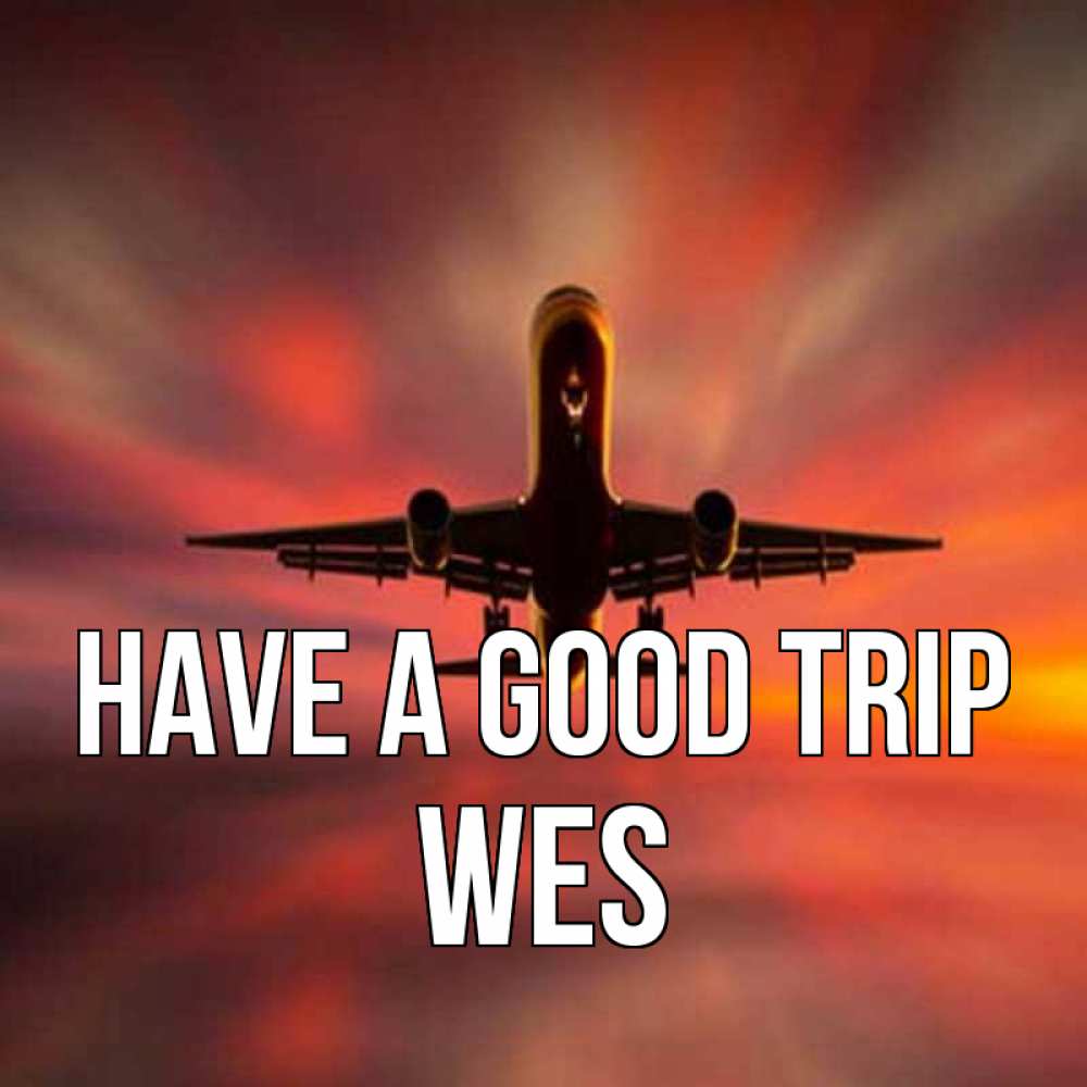 Greetings card с именем, Wes Have a good trip самолет набирает высоту Greetings with text for free download 