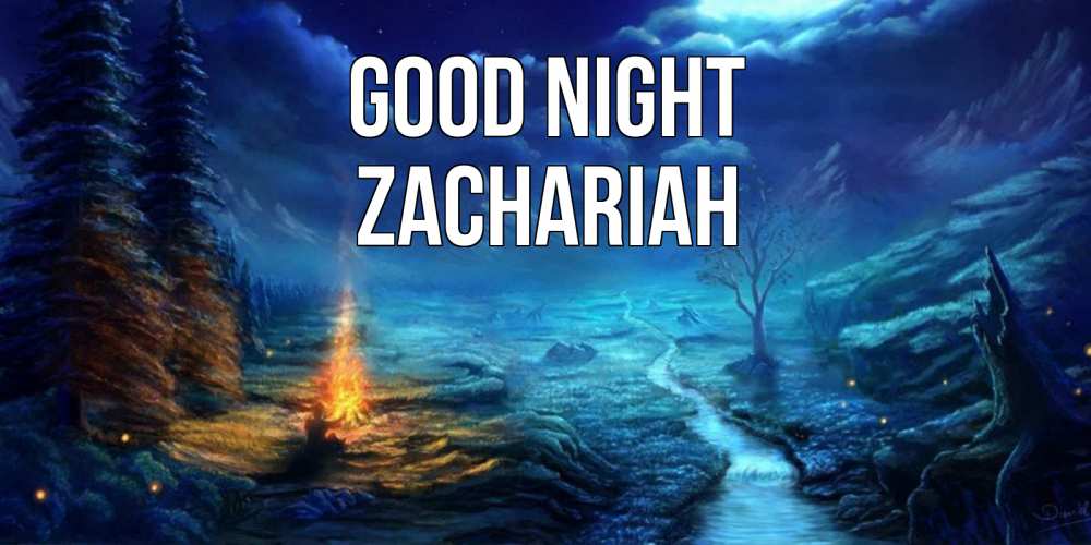 Greetings card с именем, Zachariah Good night спокойной ночи красивая картинка с подписью Greetings with text for free download 