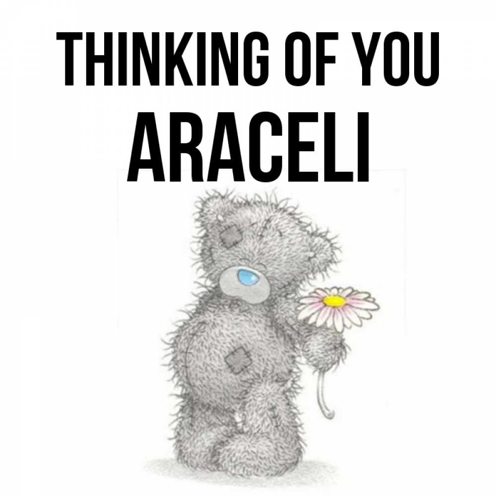 Greetings card с именем, Araceli Thinking of you мысли только о тебе Greetings with text for free download 