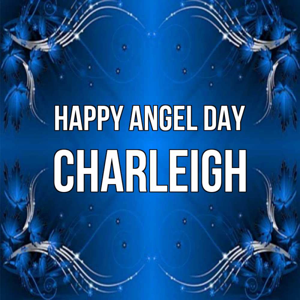 Greetings card с именем, Charleigh happy angel day красивая рамочка с узорами Greetings with text for free download 