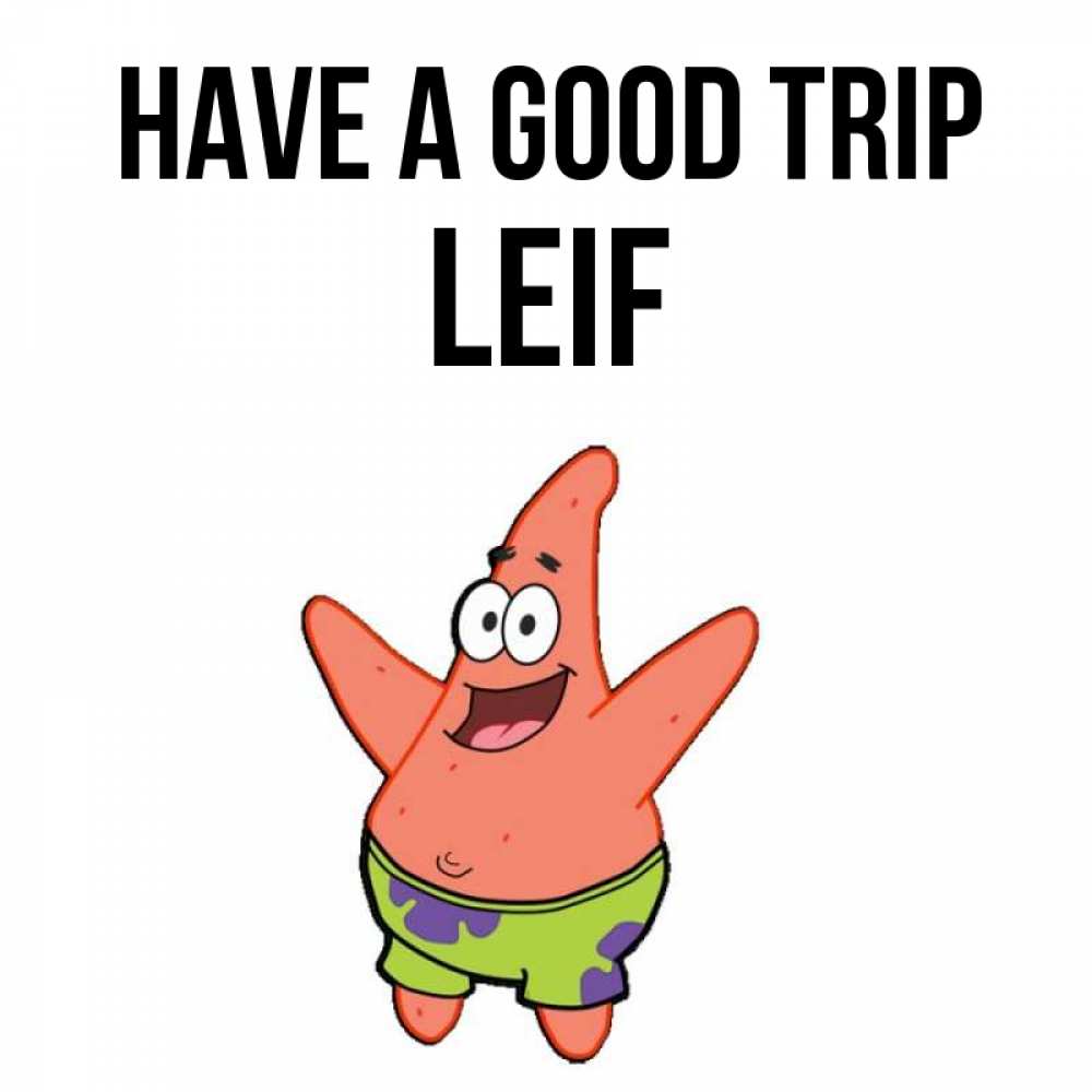 Greetings card с именем, Leif Have a good trip желает тебе хорошей дороги Greetings with text for free download 