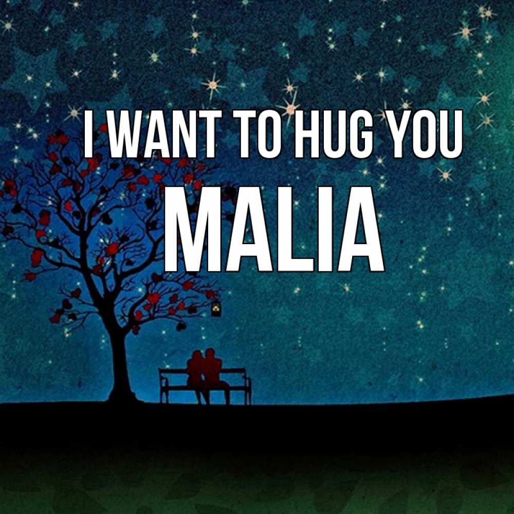 Greetings card с именем, Malia I want to hug you много звезд Greetings with text for free download 