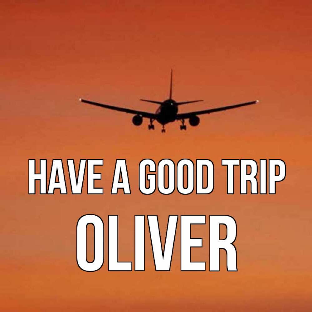 Greetings card с именем, Oliver Have a good trip силуэт самолета Greetings with text for free download 