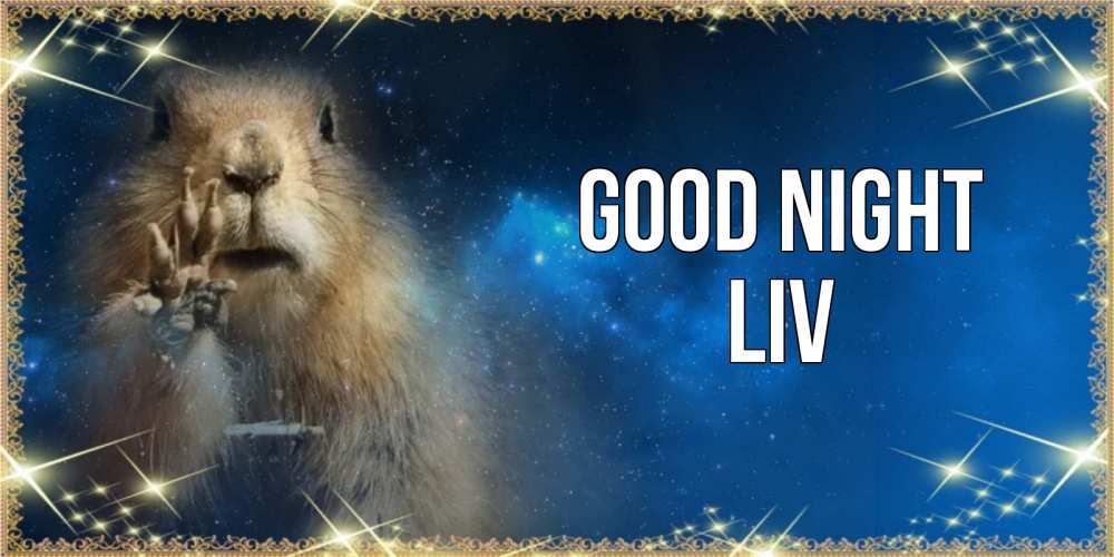 Greetings card с именем, Liv Good night спокойной ночи сладких снов Greetings with text for free download 