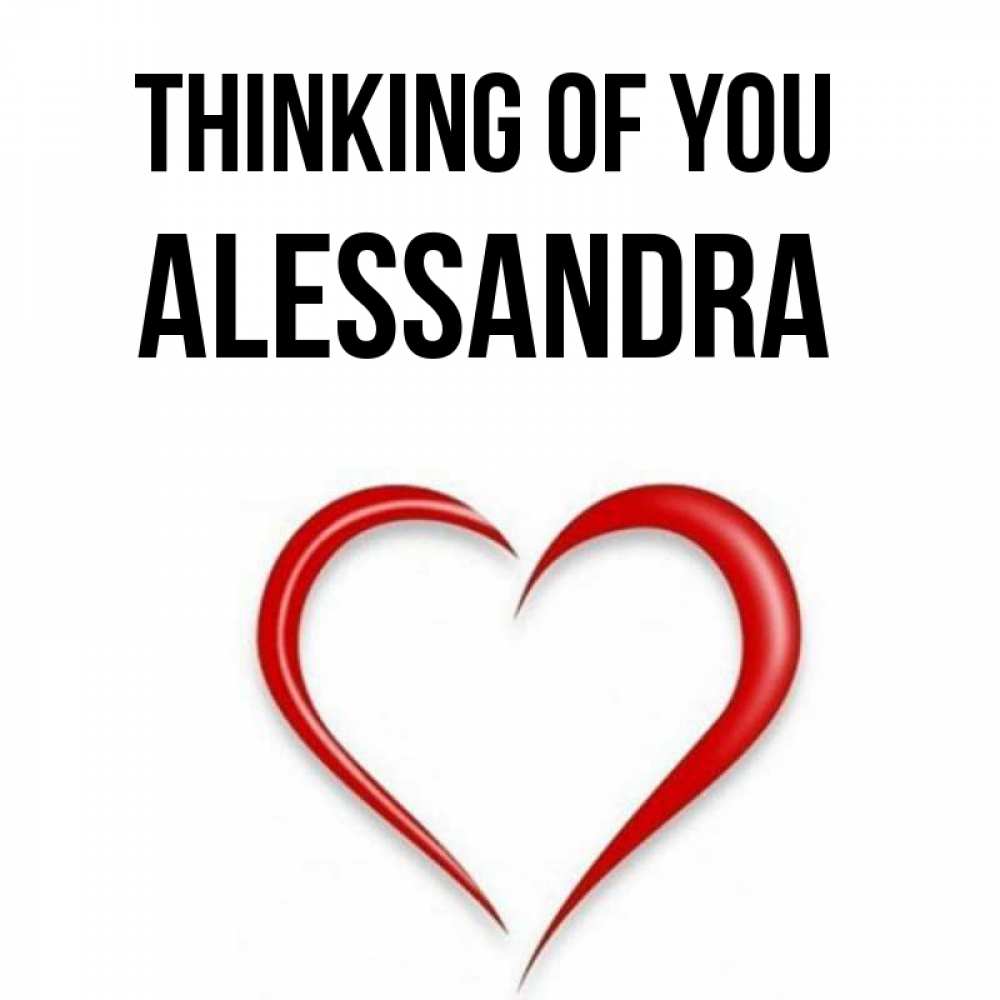 Greetings card с именем, Alessandra Thinking of you для возлюбленной Greetings with text for free download 