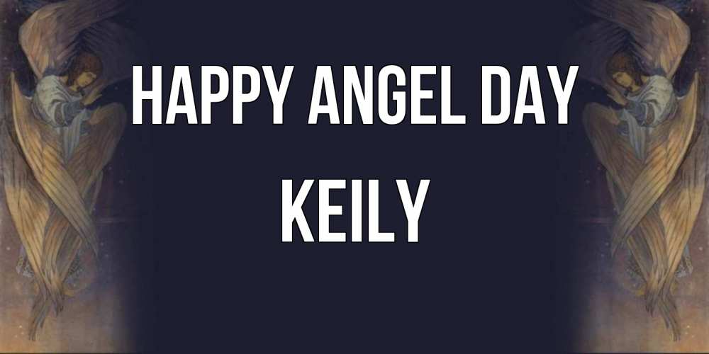Greetings card с именем, Keily happy angel day день ангела Greetings with text for free download 