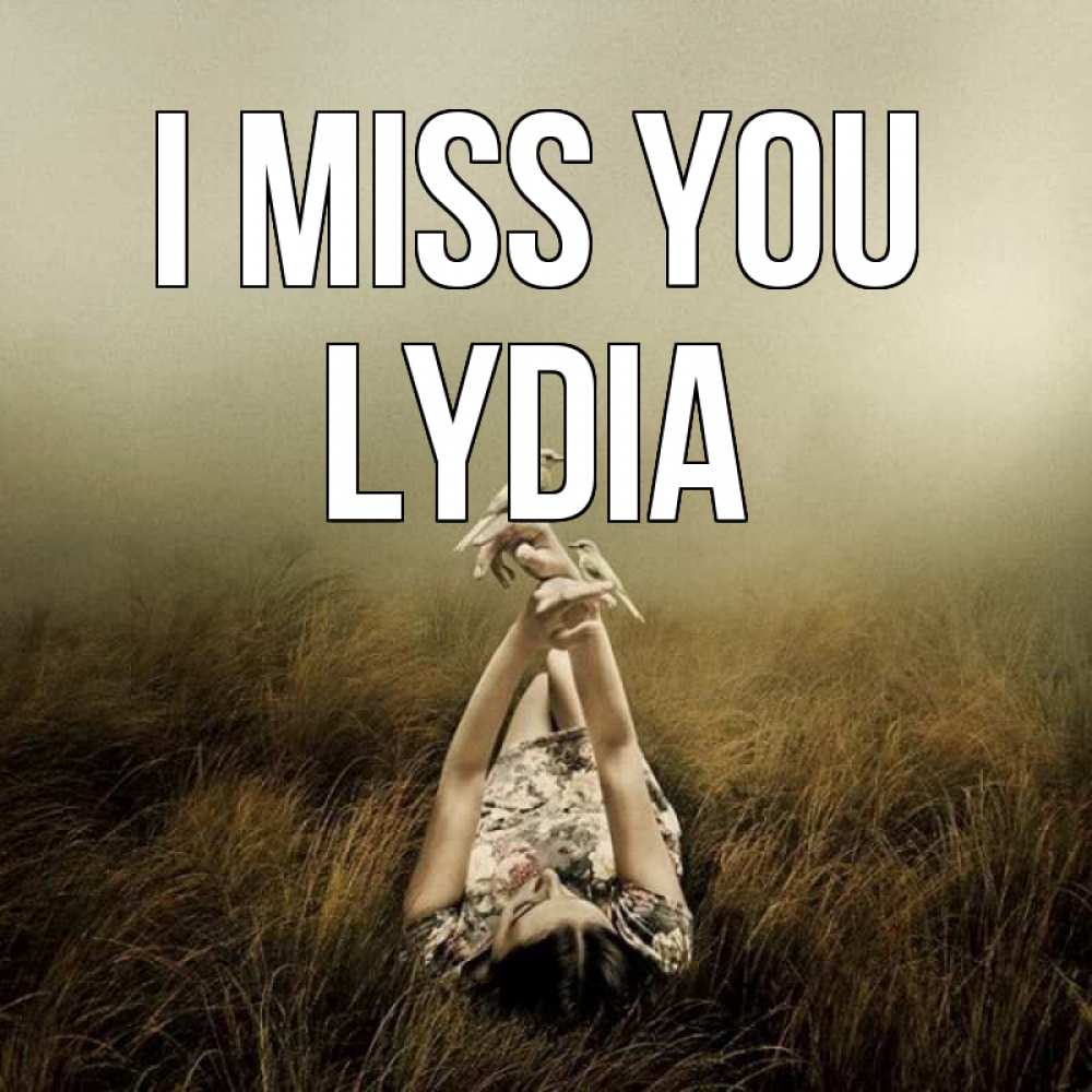 Greetings card с именем, Lydia I miss you девушка с голубями Greetings with text for free download 