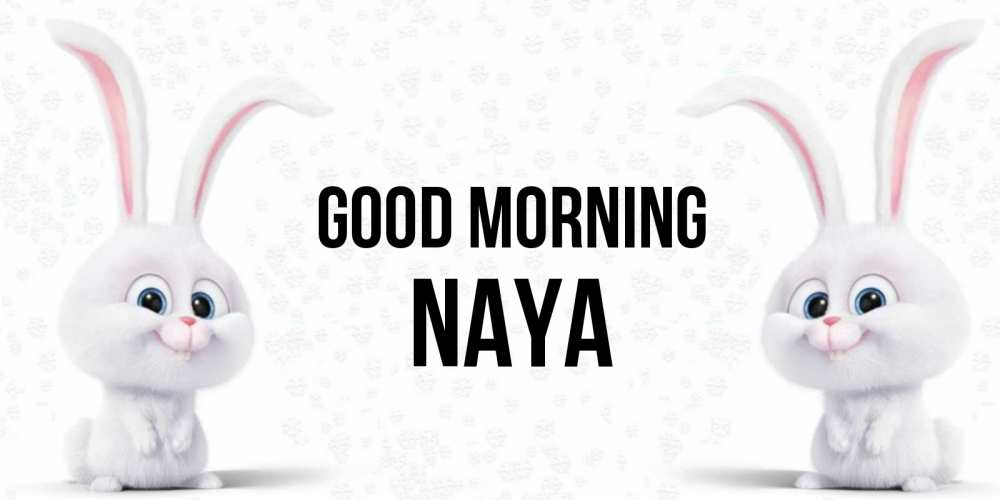 Greetings card с именем, Naya Good morning кролики с длинными ушками Greetings with text for free download 