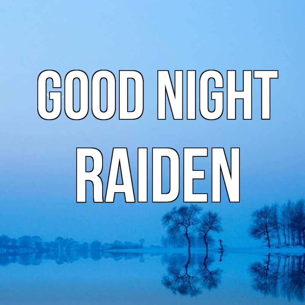Greetings card с именем, Raiden Good night весна Greetings with text for free download 