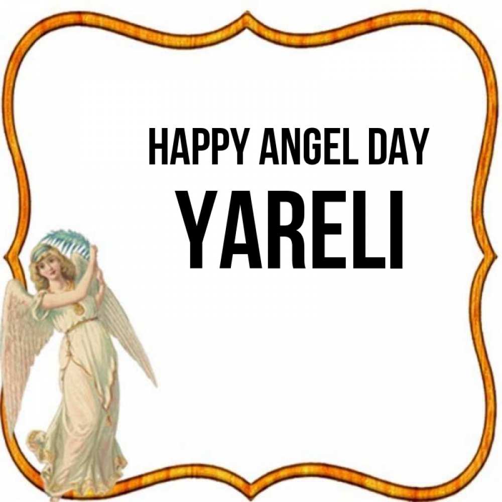 Greetings card с именем, Yareli happy angel day рамочка простая Greetings with text for free download 