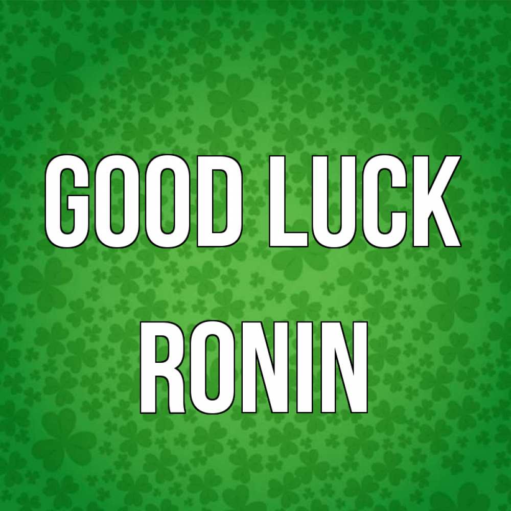 Greetings card с именем, Ronin Good luck много листочков на удачу Greetings with text for free download 