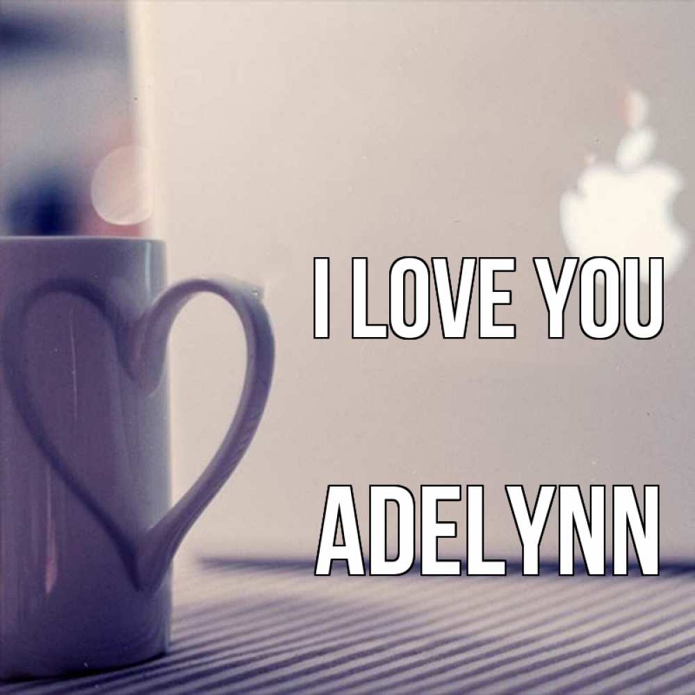 Greetings card с именем, Adelynn I love you знак яблока Greetings with text for free download 