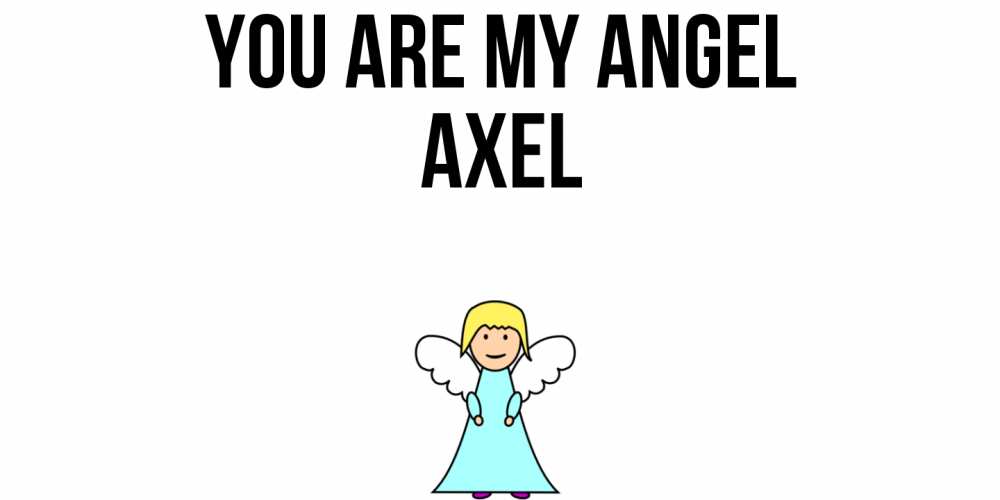 Greetings card с именем, Axel You are my angel ангел Greetings with text for free download 