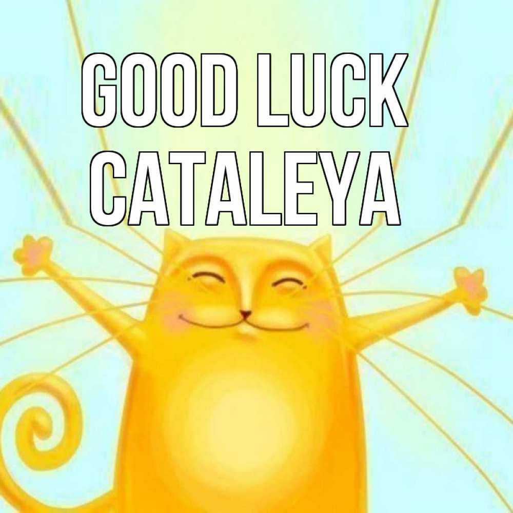 Greetings card с именем, Cataleya Good luck пусть придет к тебе удача Greetings with text for free download 