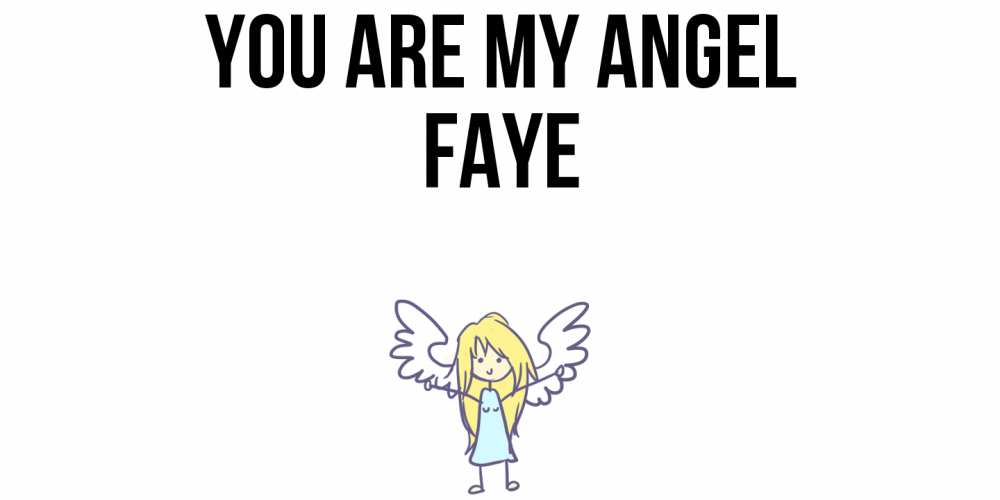 Greetings card с именем, Faye You are my angel ангел Greetings with text for free download 