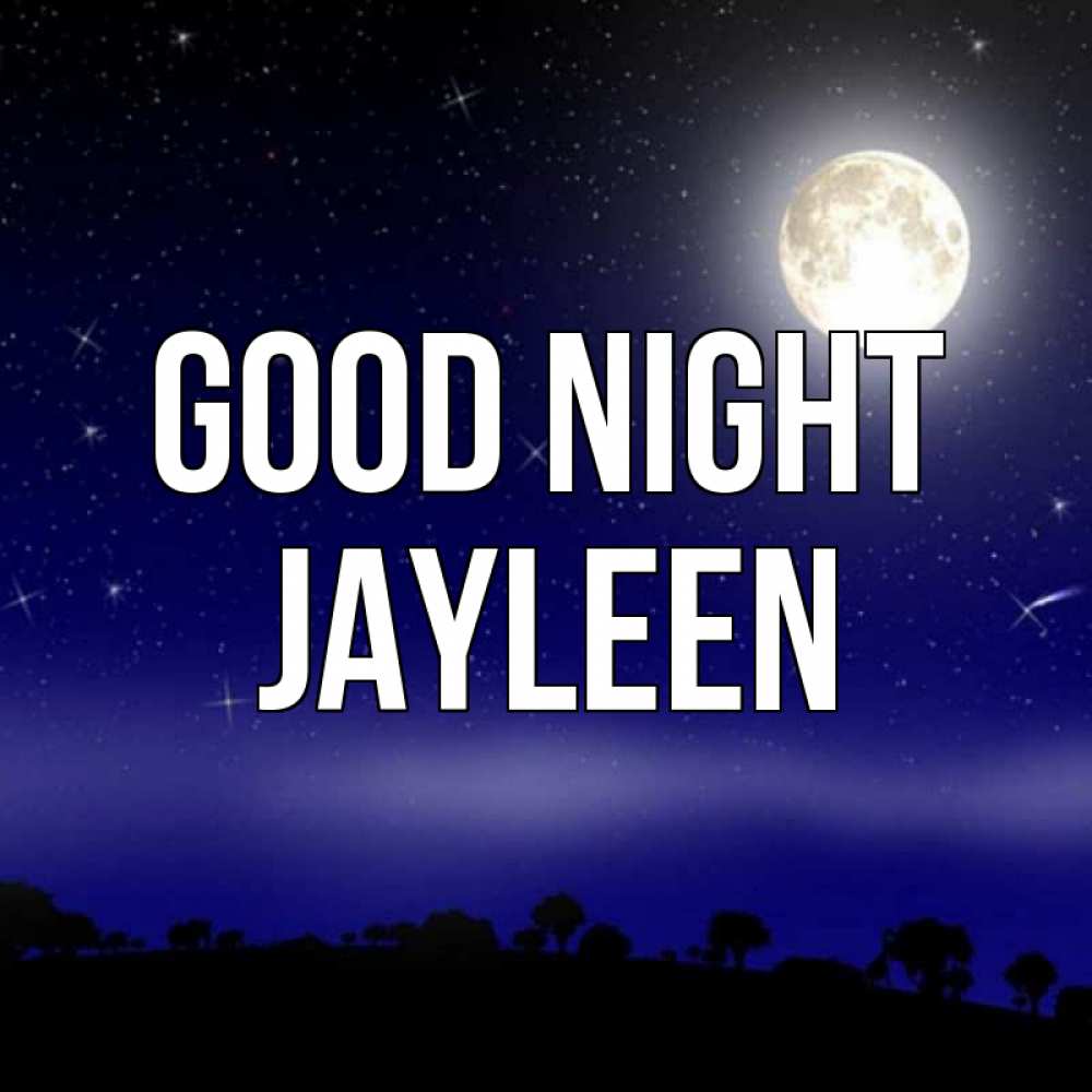 Greetings card с именем, Jayleen Good night ночное небо и лесная опушка при свете луны Greetings with text for free download 