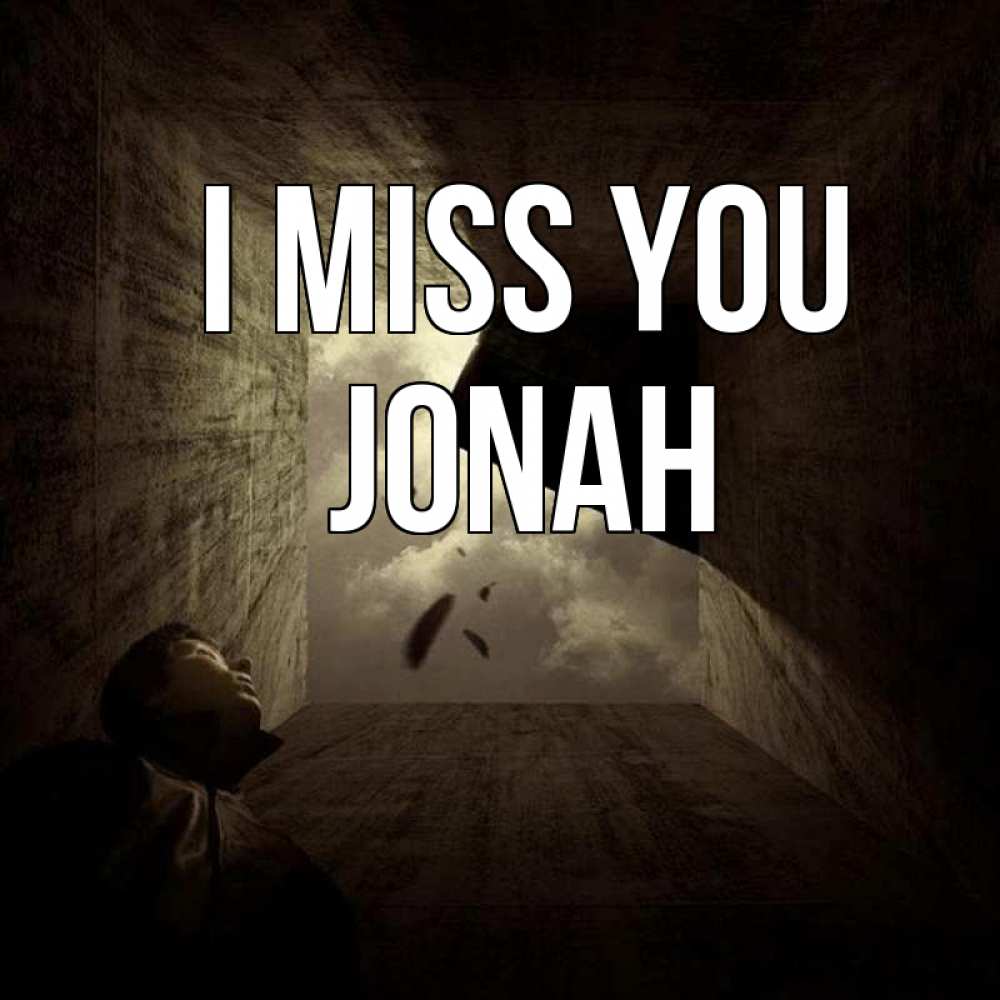 Greetings card с именем, Jonah I miss you тут Greetings with text for free download 