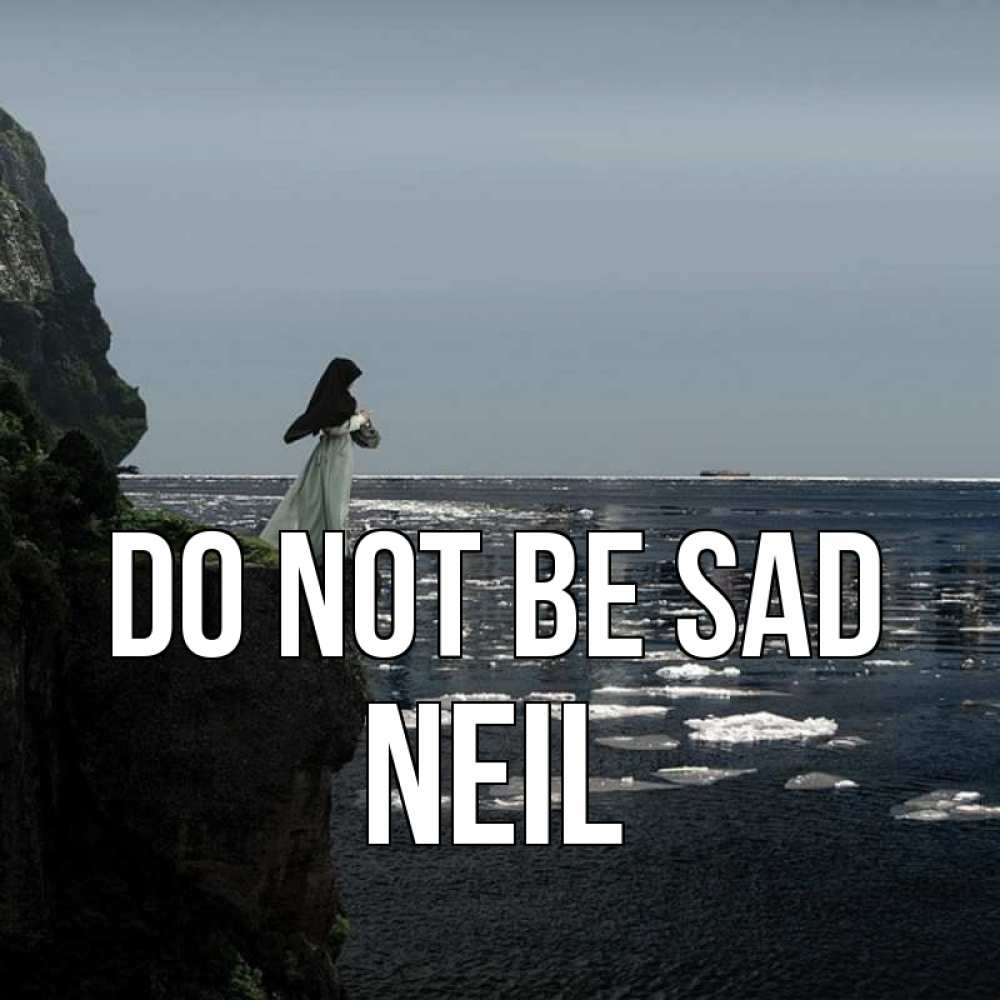 Greetings card с именем, Neil Do not be sad весна лед тает Greetings with text for free download 