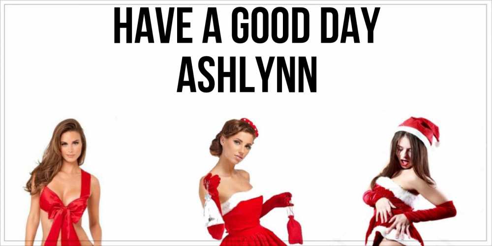 Greetings card с именем, Ashlynn Have a good day пожелай парню отличного дня Greetings with text for free download 