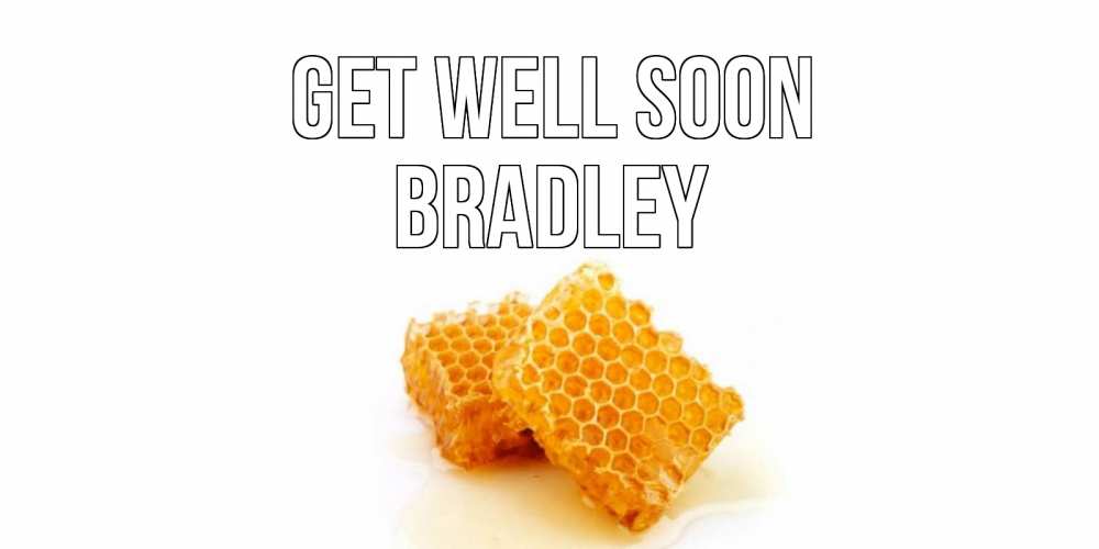 Greetings card с именем, Bradley Get well soon скорейшего выздоровления для знакомых Greetings with text for free download 