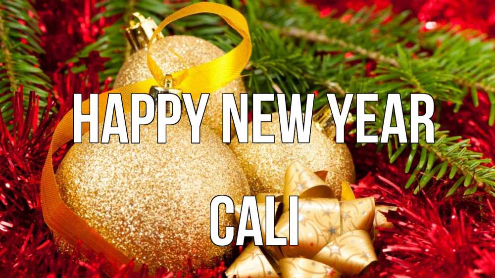 Greetings card с именем, Cali Happy New Year новый год Greetings with text for free download 