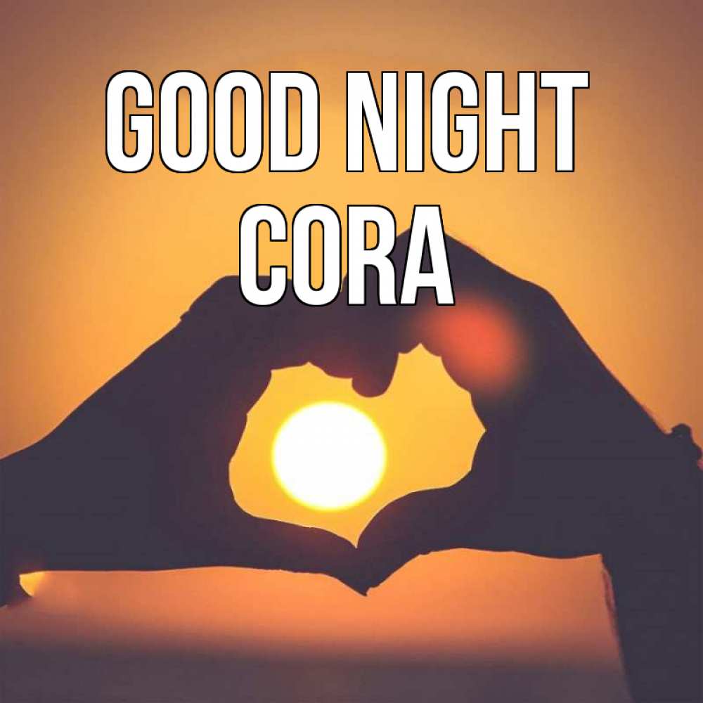 Greetings card с именем, Cora Good night садится солнце Greetings with text for free download 